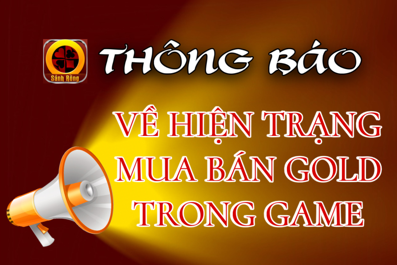 THÔNG BÁO VỀ HIỆN TRẠNG MUA BÁN GOLD PHÁ GIÁ TRONG THỜI GIAN QUA