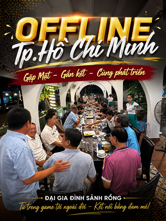 🎉 [OFFLINE CỘNG ĐỒNG GAME THỦ SẢNH RỒNG Tp. HỒ CHÍ MINH] 🎉