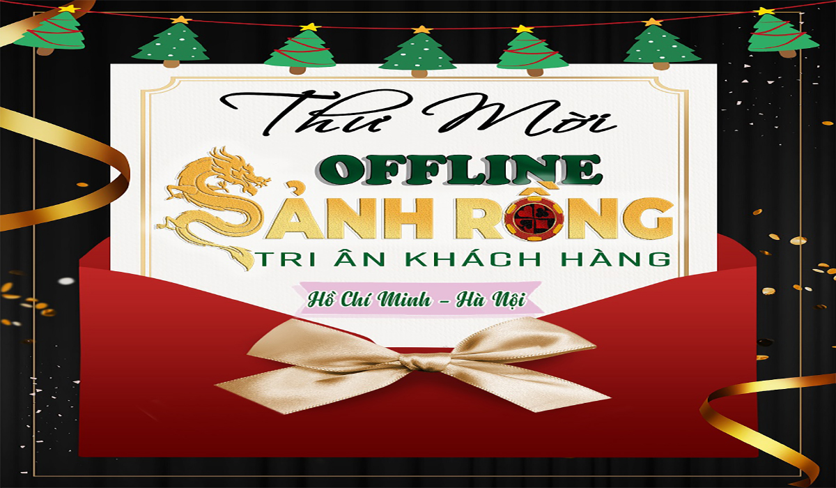 [THÔNG BÁO] THƯ MỜI OFFLINE TRI ÂN KHÁCH HÀNG TẠI TP.HỒ CHÍ MINH & HÀ NỘI