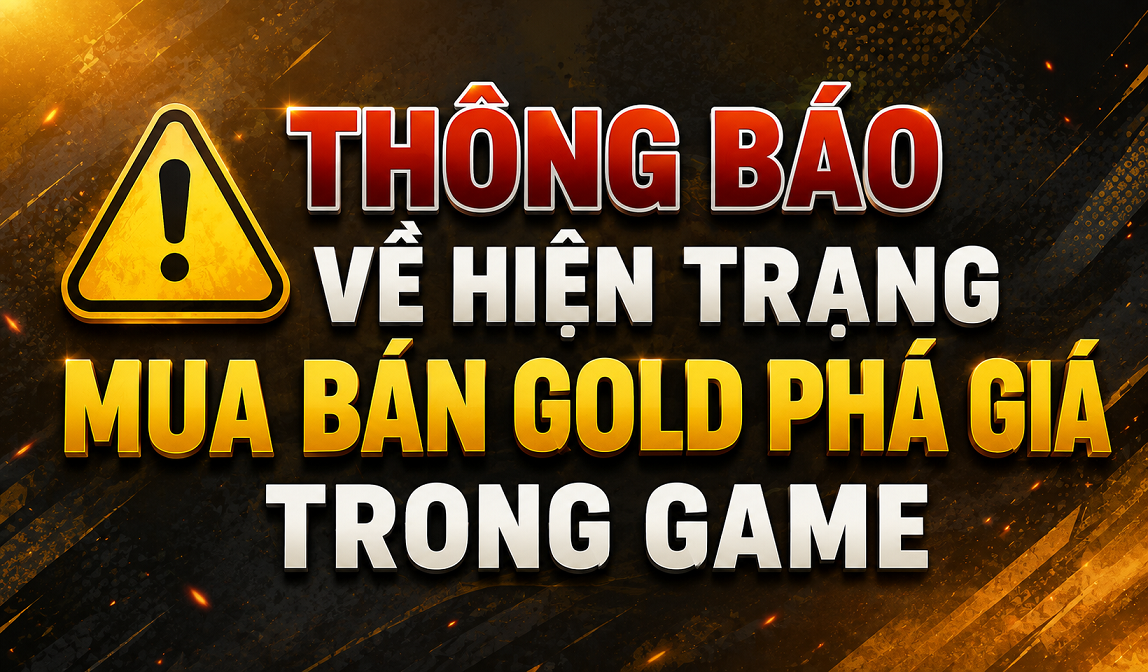 THÔNG BÁO VỀ HIỆN TRẠNG MUA BÁN GOLD PHÁ GIÁ TRONG GAME!