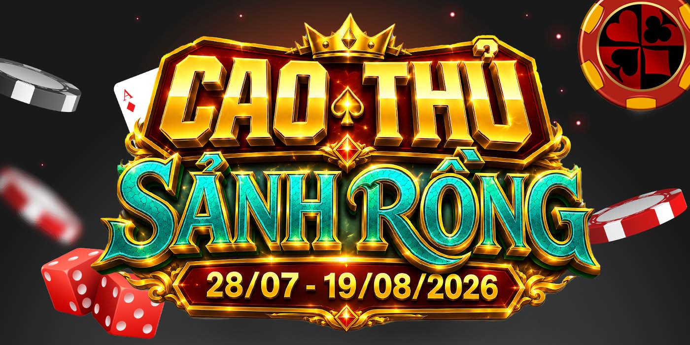 🔥 [ SỰ KIỆN ĐUA TOP ] CAO THỦ SẢNH RỒNG TÁI XUẤT 🔥