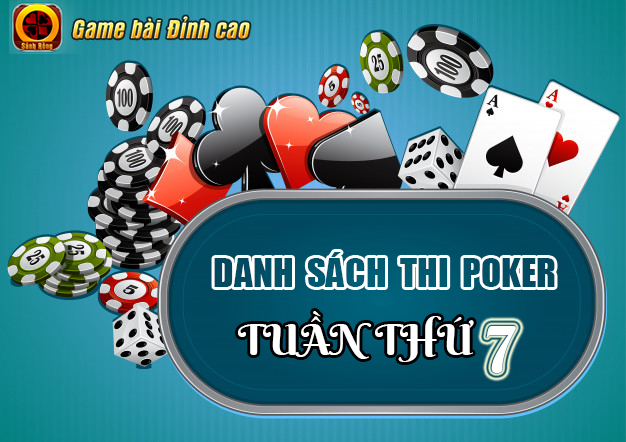 Top 06 Cao Thủ Sẽ Tham Dự Vòng Đấu Tuần Đã Xuất Hiện Tại Tuần Thứ 7 của Giải Đấu Poker Mùa 1